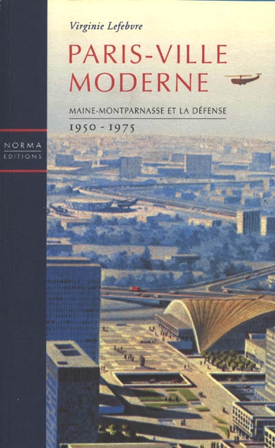 Paris, ville moderne : Maine-Montparnasse et La Défense, 1950-1975