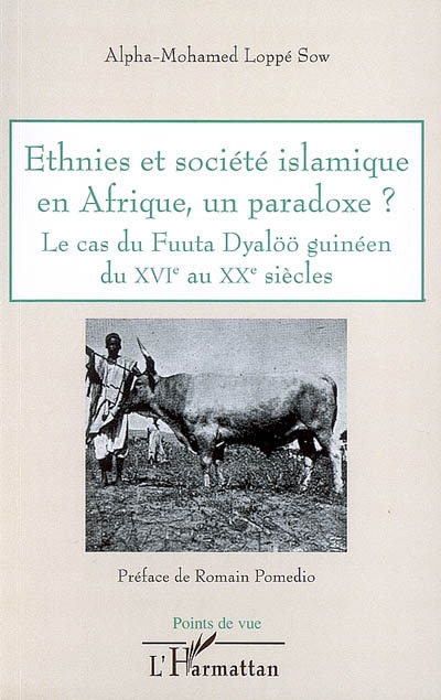 Ethnies et société islamique en Afrique, un paradoxe ? : le cas du Fuuta Dyalöö guinéen du XVIe au XXe siècles