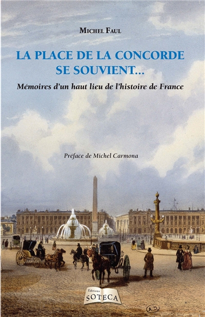 La place de la Concorde se souvient : mémoires d'un haut lieu de l'histoire de France