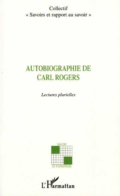 Autobiographie de Carl Rogers : lectures plurielles