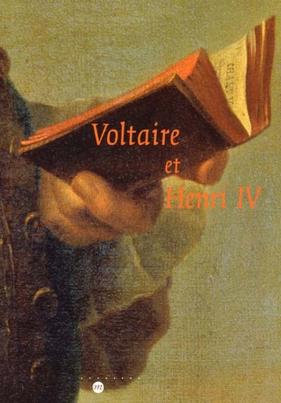 Henri IV et Voltaire : [exposition], Pau, Musée national du château, 27 avr.-31 juil. 2001