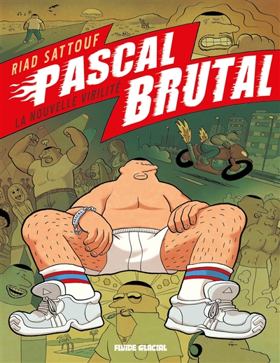 Pascal Brutal. 1 , La nouvelle virilité
