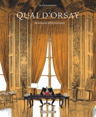 Quai d'Orsay : chroniques diplomatiques. 1