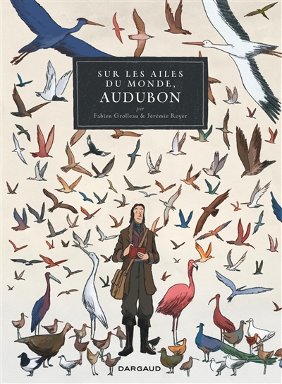 Sur les ailes du monde, un voyage de J.J. Audubon