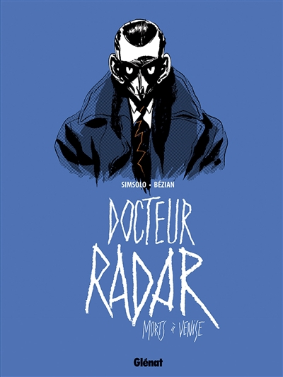 Docteur Radar. 3 , Morts à Venise
