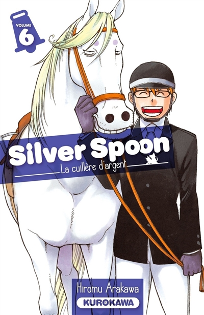 Silver spoon : la cuillère d'argent. 6