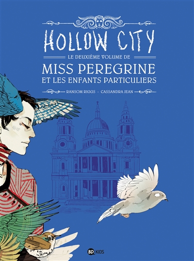 Miss Peregrine et les enfants particuliers. 2 , Hollow city