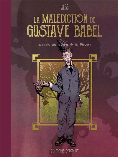La malédiction de Gustave Babel : un récit des contes de la Pieuvre