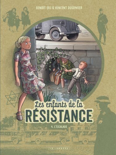 Les enfants de la Résistance. tome 4 , L'escalade