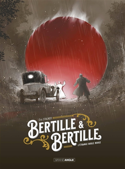 Bertille & Bertille. 1 , L'étrange boule rouge