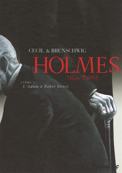 Holmes : 1854-1891?. 1 , L'adieu à Baker Street