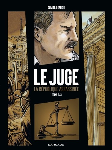 Le juge : La République assassinée. 1 , Le juge