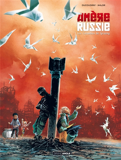 Amère Russie. 2 , Les colombes de Grozny