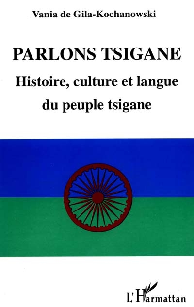 Parlons Tsigane Histoire, culture et langue du peuple tsigane