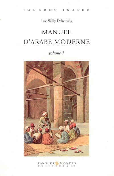 Manuel d'arabe moderne [arabe moderne standard] volume 1