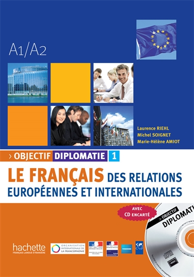 Objectif diplomatie 1 Le français des relations européennes et internationales