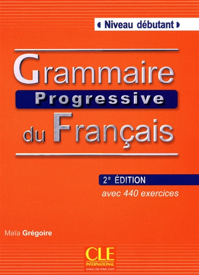Grammaire progressive du français : niveau débutant : avec 440 exercices