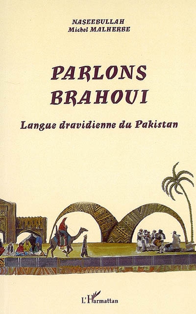 Parlons brahoui langue dravidienne du Pakistan