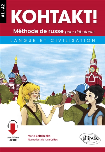 KOHTAKT ! méthode de russe pour débutants : langue et civilisation : A1-A2