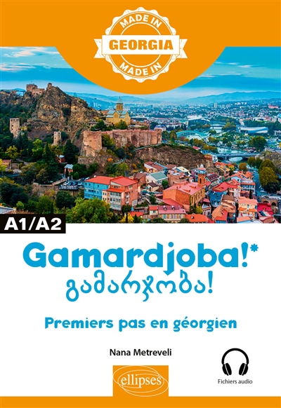 Gamardjoba ! premiers pas en gorgien