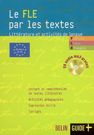 Le FLE par les textes : Littérature et activités de langue [Niveaux A2-B1]
