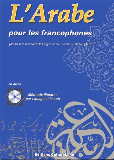 L'arabe pour les francophones méthode illustrée par l'image et le son