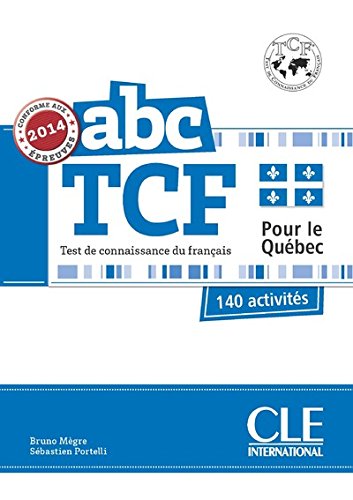 ABC TCF Test de connaissance du français pour le Québec : 140 activités