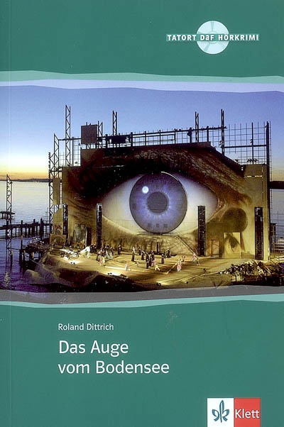 Das Auge vom Bodensee : Deutsch als Fremdsprache A2 - B1