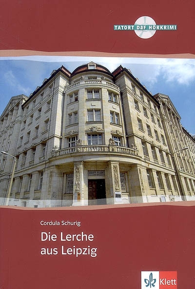 Die Lerche aus Leipzig : Deutsch als Fremdsprache A2 - B1