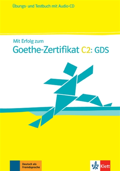 Mit Erfolg zum Goethe-Zertifikat C2 : GDS Übungsbuch- und Testbuch