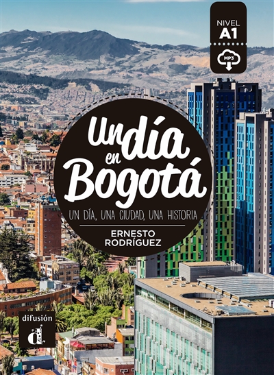 Un día en Bogotá un día, una ciudad, una historia : [nivel A1]