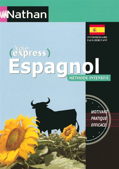 Voie express espagnol méthode intensive : Intermédiaire, faux-débutant
