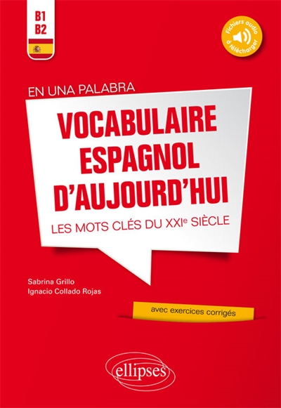 En una palabra = vocabulaire espagnol d'aujourd'hui : les mots clés du XXIe siècle