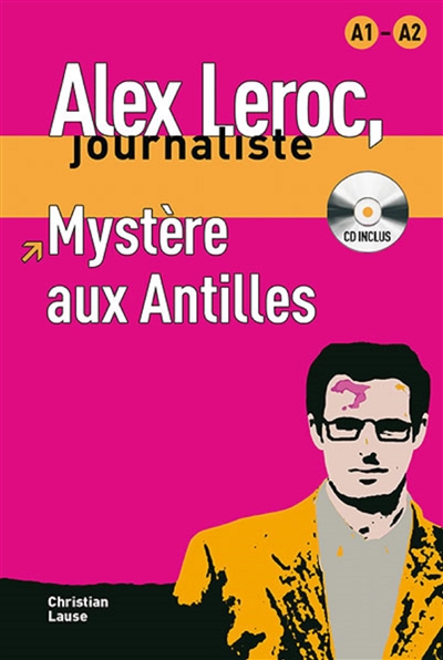 Alex Leroc, journaliste Mystère aux Antilles