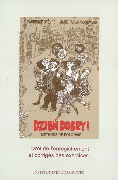Dzień dobry ! : méthode de polonais 2 , Livret de l'enregistrement et corrigés des exercices