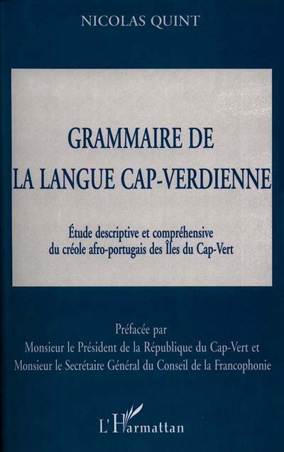 Grammaire de la langue cap-verdienne : étude descriptive et compréhensive du créole afro-portugais des îles du Cap-Vert