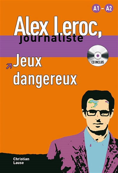 Alex Leroc, journaliste Jeux dangereux