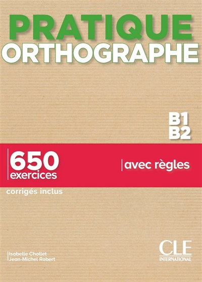 Orthographe : B1-B2 : 650 exercices