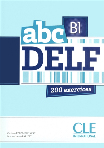 ABC DELF B1 : 200 exercices