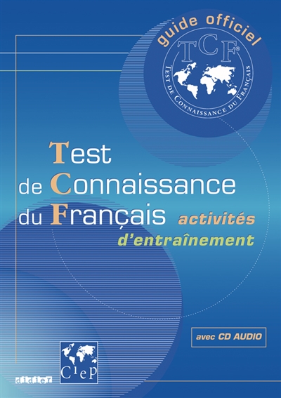 Test de connaissance du français guide officiel d'entraînement au TCF