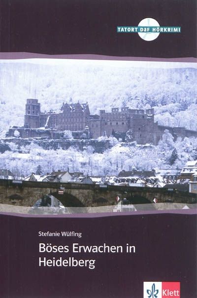 Böses Erwachen in Heidelberg : Deutsch als Fremdsprache A2 - B1