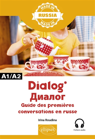 Dialog : guide des premières conversations en russe : A1-A2[méthode+fichiers MP3]