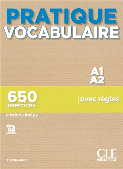 Pratique vocabulaire : A1-A2 : 650 exercices