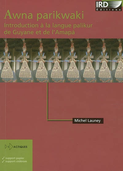Awna parikwaki : introduction à la langue palikur de Guyane et de l'Amapá