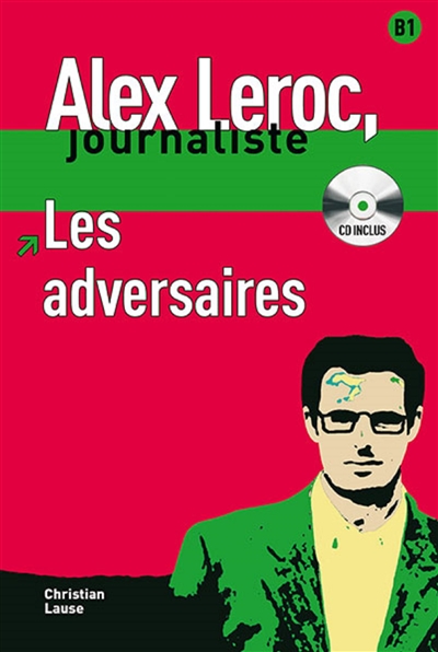 Alex Leroc, journaliste Les adversaires