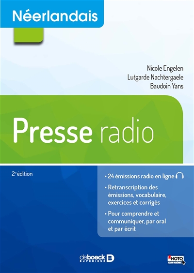 Presse radio néerlandais B2-C1 : 24 émissions radio en ligne, retranscription des émissions, vocabulaire, exercices et corrigés, pour comprendre et communiquer par oral et par écrit