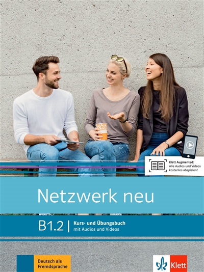 Netzwerk neu : B1.2 : Kurs- und Übungsbuch : mit Audios und Videos