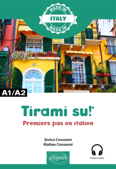 Tirami su! : premiers pas en italien : A1-A2[méthode+fichiers audio MP3]