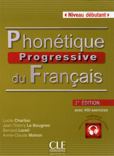 Phonétique progressive du français , Niveau débutant : avec 450 exercices