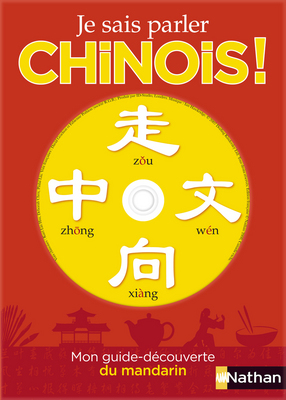 Je sais parler chinois: Mon guide découverte du mandarin
